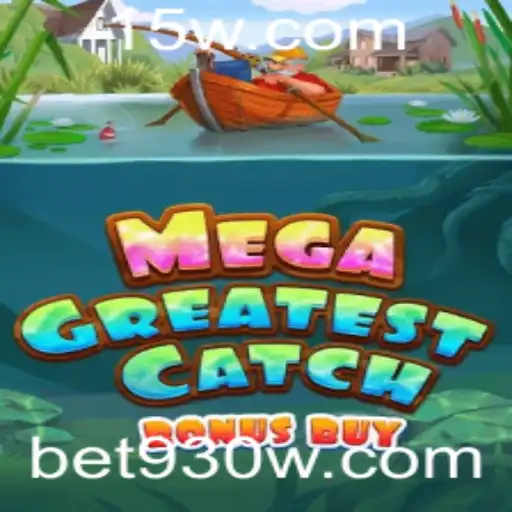 MegaGreatestCatchBonusBuy: Descubra Tudo Sobre Este Emocionante Jogo